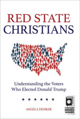 Red State Christians: Understanding the Voters Who Elected  - VERY GOOD