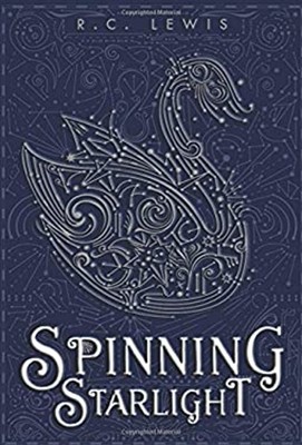 Spinning Starlight Hardcover R. C. Lewis