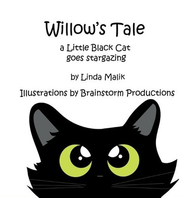 Willows Tale: a Little Black Cat goes stargazing By Linda Malik - New Copy - ...