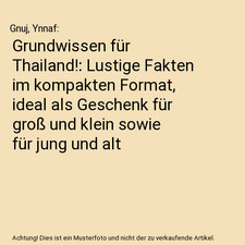 Grundwissen für Thailand!: Lustige Fakten im kompakten Format, ideal als Gesche