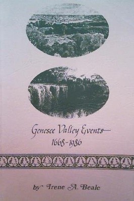 GENESEE VALLEY EVENTS 1668-1986 By Irene Beale *Excellent Condition*