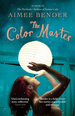 Aimee Bender | The Color Master | Taschenbuch | Englisch (2014) | 222 S.