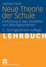 Neue Theorie der Schule: Einf?hrung in das Verstehen von Bildungssystemen by Hel