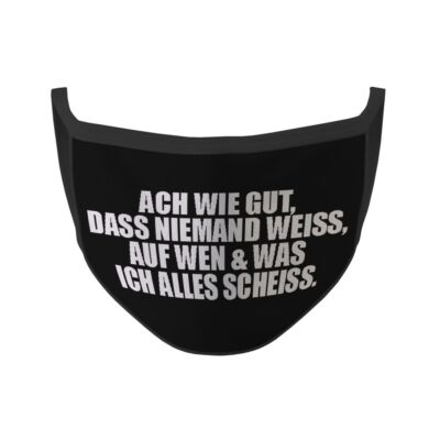 Mund Maske ach wie gut dass niemand weiß auf wen und was ich alles scheiß #35373