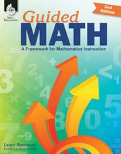 Guided Math: A Framework for Mathematics Instruction by Laney Sammons: Used