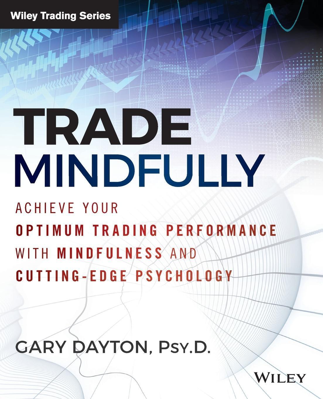 Thumbnail - Trade Mindfully | Gary Dayton | Englisch | Taschenbuch | 320 S. | 2014