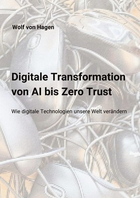 Digitale Transformation: Von AI bis Zero Trust | Wolf von Hagen | Taschenbuch