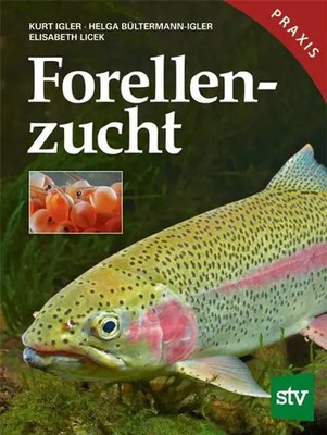 Forellenzucht | Praxisbuch | Kurt Igler (u. a.) | Deutsch | Buch | 132 S. | 2018