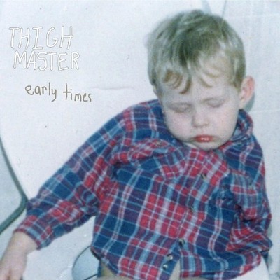 Thigh Master Early times (CD) Album