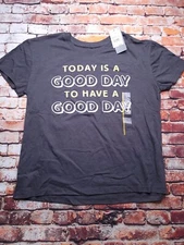 Modern Lux Womens Size S T Shirt Today Is A Good Day To Have A Good Day Charcoal