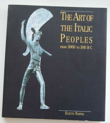 The Art of the Italic peoples from 3000 to 300 BC Geneva Paris 1993/94