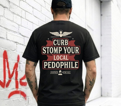 Curb Stomp Your Local T-Shirt, Dead Pedophiles Don t Reoffend Shirt
