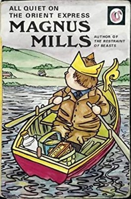 All Quiet on the Orient Express Paperback Magnus Mills