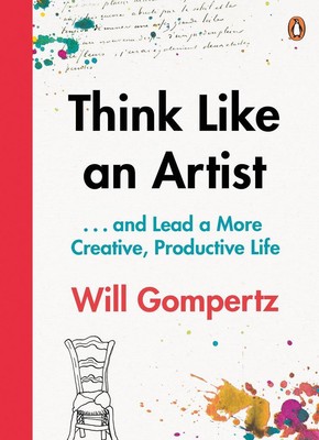 Think Like an Artist | Will Gompertz | englisch