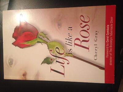 Life is Like a Rose [Unknown Binding] Cheryl Gray