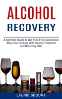 Laurie Segura | Alcohol Recovery | Taschenbuch | Englisch (2021) | Tomas Edwards