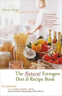 The Natural Estrogen Diet and Recipe Book: 2nd Edition -  NEW Lana Liew, Lind 20