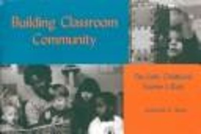 Building Classroom Community : The Early Childhood Teacher's Role