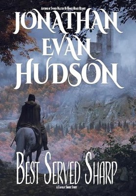 Best Served Sharp by Jonathan Evan Hudson Hardcover Book