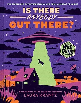 Is There Anybody Out There? The Search for Extraterrestrial Life, from Amoebas t