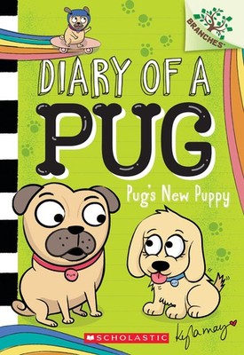 Pug's New Puppy: A Branches Book (Diary of a Pug #8) - paperback May, Kyla