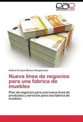 Nueva linea de negocios para una fabrica de muebles Andres Enrique Manzur Bengoe