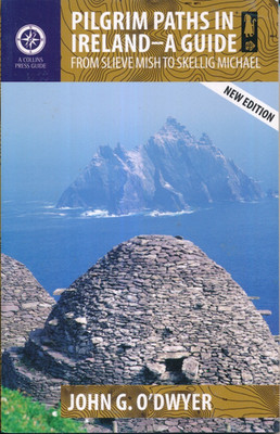 O'dwyer: Pilgrim Paths in Ireland: A Guide: from Slieve Mish to Skellig Michael