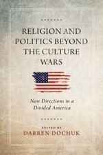 Religion and Politics Beyond the Culture Wars: New D... 9780268201296 by Unknown