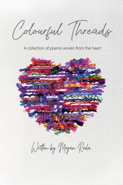 Colourful Threads A Collection Of Poems Woven From The Heart Megan Reda Buch-image