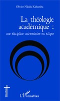 Olivier Nkulu Kabamba | La ThéOlogie AcadéMique : Une Discipline...