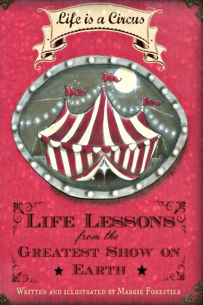 Margie Forestier | Life Is A Circus - Life Lessons From The Greatest Show On...-image