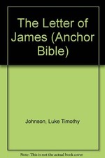 THE LETTER OF JAMES (ANCHOR BIBLE) By Luke Timothy Johnson *Excellent Condition*