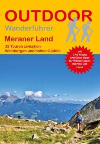 Meraner Land 32 Touren Zwischen Weinbergen Und Hohen Gipfeln 6252