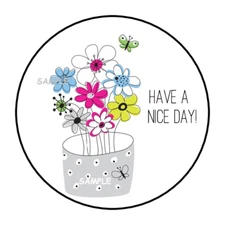 HAVE A NICE DAY ENVELOPE SEALS STICKERS LABELS TAGS 1.5" ROUND FLORAL FLOWERS 30