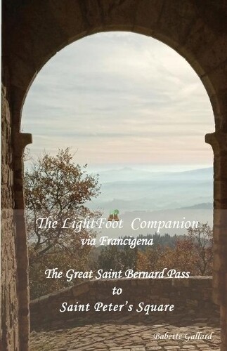 Thumbnail - Babette Gallard The Lightfoot Companion To The Via Francigena Ital