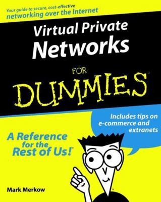 Virtual Private Networks for Dummies by Merkow, Mark S.