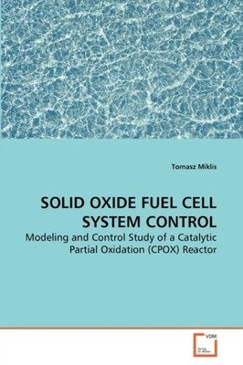 Miklis - SOLID OXIDE FUEL CELL SYSTEM CONTROL - New paperback or softb - X555z