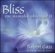 Bliss: Om Namaha Shivaya, Vol. 2 by Robert Gass & On Wings of Song: Used