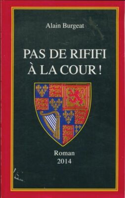 Kein Rififi am Hof - Alain Burgeat - V335955