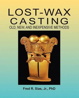 F R Sias Fred R Sias Lost-Wax Casting (Taschenbuch)