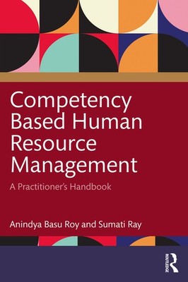 Competency Based Human Resource Management: A Practitioner H...