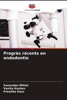 ProgrèS RéCents En Endodontie Sunandan Mittal (U. A.) Taschenbuch FranzöSisch