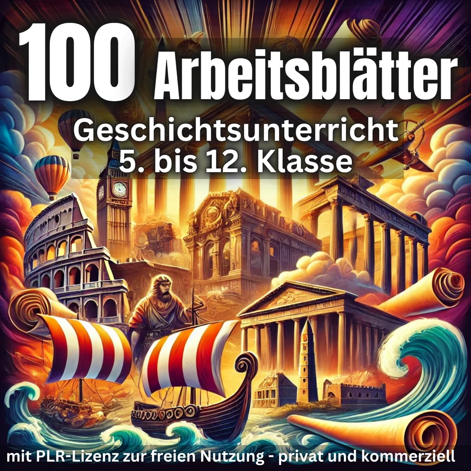 100 Geschichtsunterricht Arbeitsblätter für Lehrer und Schüler mit PLR Lizenz