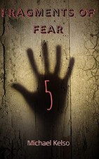 Image of Fragments of Fear 5 - NEW Michael Kelso 2020-06-14