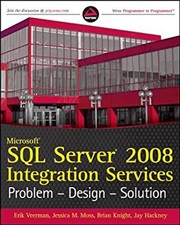 Microsoft SQL Server 2008 Integration Services : Problem, Design,