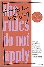 The Rules Do Not Apply : A Memoir Paperback Ariel Levy
