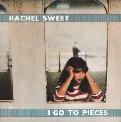 Rachel Sweet I Go To Pieces 7'' vinyl UK Stiff 1979 7'' in pic sleeve BUY44