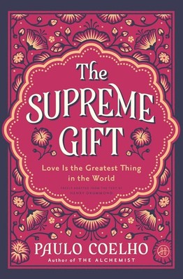 The Supreme Gift: Love Is the Greatest Thing in the World Hardcover