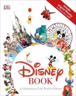 The Disney Book: A Celebration of the World of Disney by Fanning, Jim