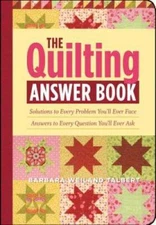 The Quilting Answer Book: Solutions to Every Problem You'll Ever Fac - VERY GOOD